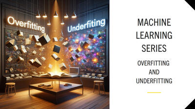 Overfitting and Underfitting